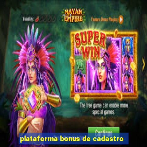 plataforma bonus de cadastro